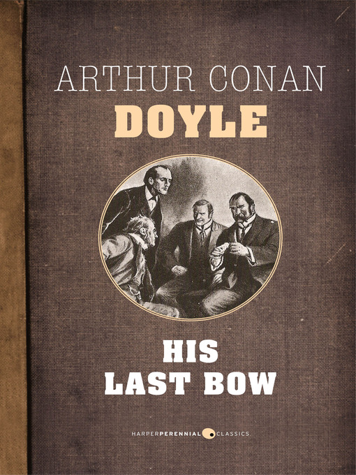 Title details for His Last Bow by Arthur Conan Doyle - Wait list